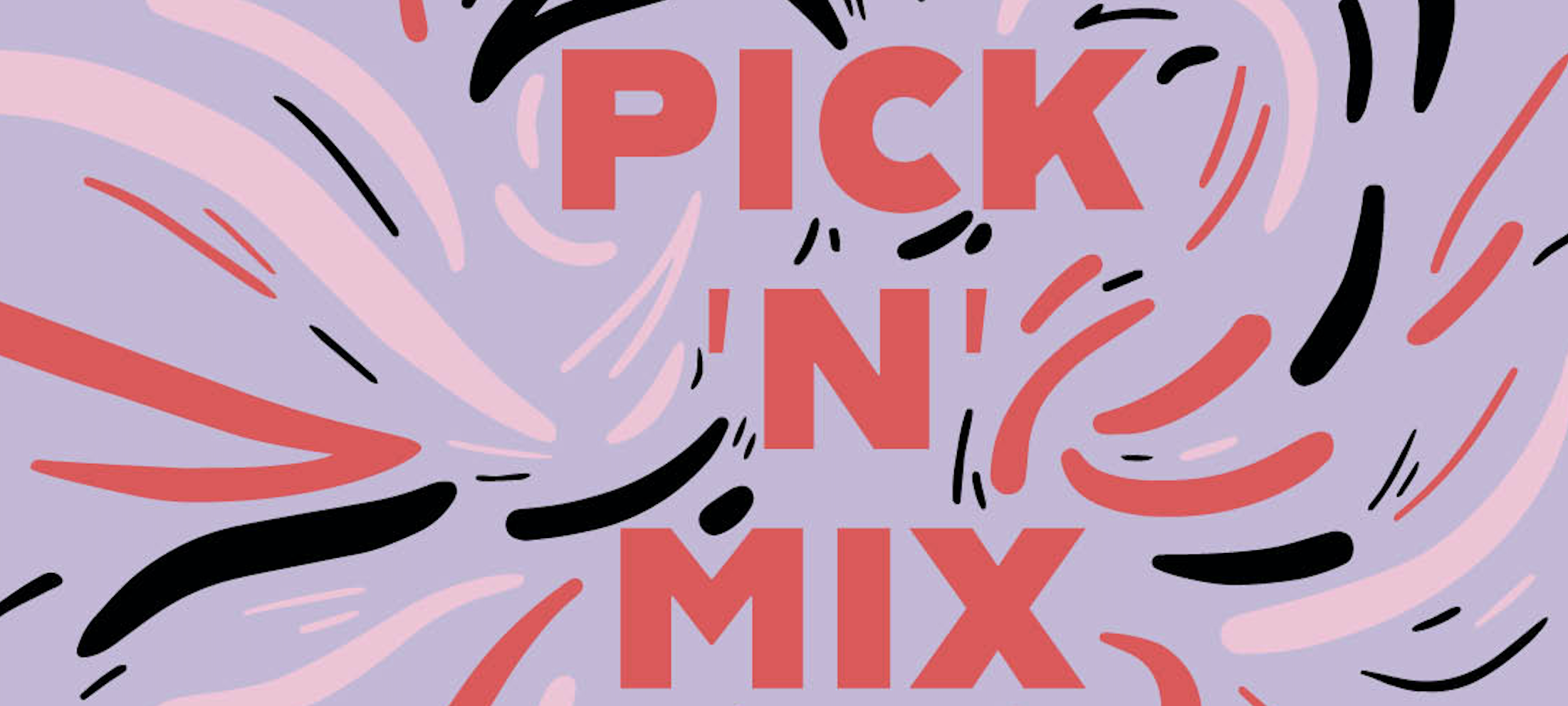 Pick ‘n’ Mix